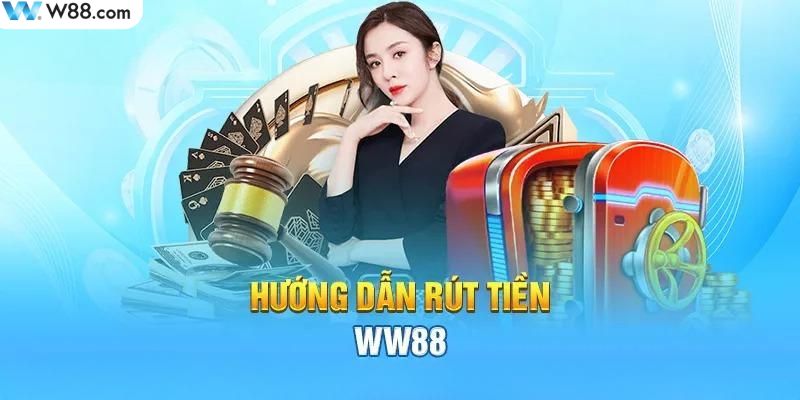 Các thao tác rút tiền WW88