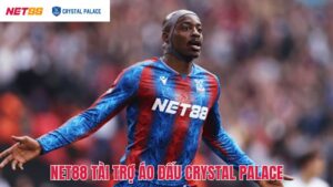 Net88 Tài Trợ Áo Đấu Crystal Palace Tạo Dấu Ấn Thị Trường