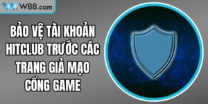Bảo vệ tài khoản Hitclub